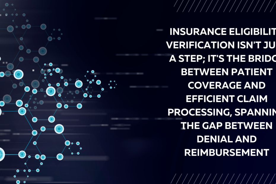 Insurance eligibility verification isn't just a step; it's the bridge between patient coverage and efficient claim processing, spanning the gap between denial and reimbursement